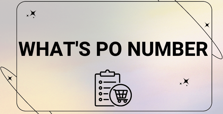 What-is-PO-Number-Definitions-Examples-and-FAQs-S04