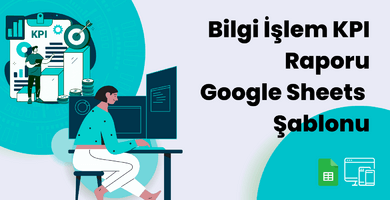 Bilgi İşlem KPI Raporu Google Sheets Şablonu