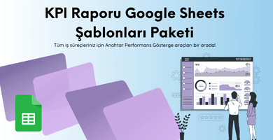 KPI Raporu Google Sheets Şablonları Paketi